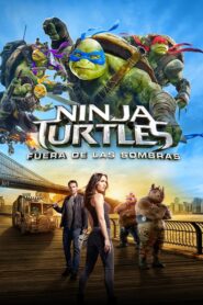 Ninja Turtles: Fuera de las sombras